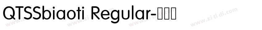 QTSSbiaoti Regular字体转换 QTSSbiaoti Regular字体转换